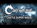 Castle Super Beast Clips: Castle Super Weed