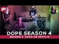Dope Season 4: When Will It Happen? - Premiere Next