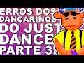 ERROS DOS DANÇARINOS DO JUST DANCE PARTE 3!
