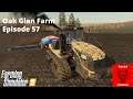 FS19 Oak Glen Debt Free Farm - ep 59