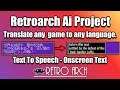 RetroArch Onscreen Ai Translation Text To Speech! This is Amazing! RetroArch Ai Project