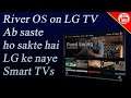 River OS for LG new Smart TVs