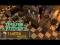 Tavern Master Ep 7     Things are looking up but the kitchen must go down