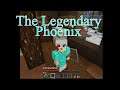The Legendary Phoenix Part 2
