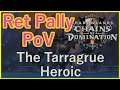 The Tarragrue | Retribution Paladin PoV | Heroic