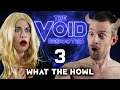 What The Howl - THE VOID: Rebooted