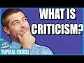 What Is Criticism - Topical Cruise