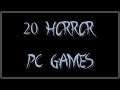 20 Good Horror Games PC Gameplays HD