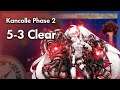5-3 Clear [ Kancolle Phase 2 ]