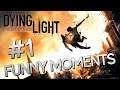 DYING LIGHT | FUNNY MOMENTS | 01 (+18)