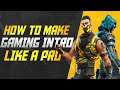 How To Make Gaming Intro Like a Pro in a Click