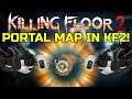 Killing Floor 2 | PORTAL MAP IN KF2! Custom Maps Keeping The Game Alive!