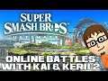 Super Smash Bros. Ultimate - Online Battles with Kai & Kerii 2 😎RєαlƁєηנαмιllιση