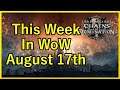 This Week In WoW August 17th
