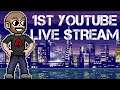 1ST LIVE STREAM EVER ON YOUTUBE