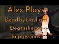 Alex Plays - Dead by Daylight (Deathslinger Impressions)