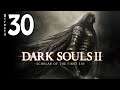 Dark Souls 2: Scholar of the First Sin (XboxOneX) / Lore Play - Directo 30 / Stream Resubido