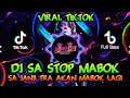 DJ SA STOP MABOK VIRAL TIKTOK | FULL BASS