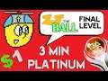 Easy - Cheap - Fast Platinum Game | $1 - Stackable - 3 Min Platinum | Zj The Ball Level 5