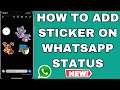 How To Add Sticker On Whatsapp Status || New Update