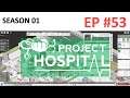 Mehr OPs! Mehr kollabierte Patienten! - Project Hospital - S01 - Ep53 - Let's play! In 4K!