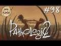 Pathologic 2 (Ep. 98 – “You speak wisely, emshen.”)