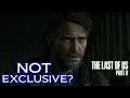 PS4 Is Losing Exclusive The Last Of Us 2 According To Rumor! Why Buy PlayStation Anymore!?