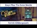 The Outer Worlds deutsch Teil 65 - Glibbergewehr Let's Play