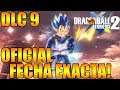 DRAGON BALL XENOVERSE 2 DLC 9 FECHA EXACTA OFICIAL AL FIN! Y TODO EL CONTENIDO