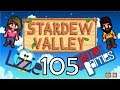 Gamer Barnes Plays... Stardew Valley with Lizzie Part 105