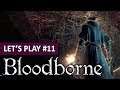 LES BOIS INTERDITS | Bloodborne - LET'S PLAY FR #11