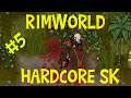 👽 [5] Rimworld 1.0 Hardcore sk