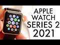 Apple Watch Series 2 In 2021! (Still Worth It?) (Review)