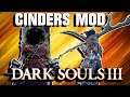 Dark Souls 3 - Cinders Mod(DLC Bosses , Is this the End?)