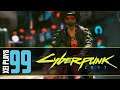 Let's Play Cyberpunk 2077 (Blind) EP99