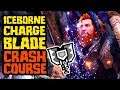 Monster Hunter World Iceborne Charge Blade Guide - Rurikhan Crash Course