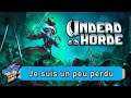Undead Horde: Je suis un peu perdu