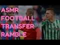ASMR: Football Transfer Ramble (Plus Kit Review) - Part 2