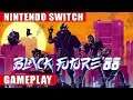 Black Future '88 Nintendo Switch Gameplay