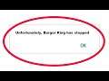 How To Fix Unfortunately Burger King Has Stopped Error in Android & Ios Mobile Phone