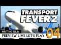 Preview Live Let's Play: Transport Fever 2 (04) [Deutsch]