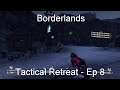 Tactical Retreat - Borderlands GOTY [Ep 8]