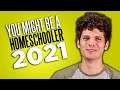 You Might Be a Homeschooler If... (2021)
