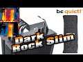 be quiet! Dark Rock Slim Test - Schlanker Kühler, hohe Kompatibilität