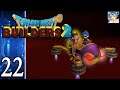 Dragon Quest Builders 2 [Part 22: Malhalla (P2+Boss)]