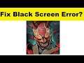 How to Fix Demon Blade App Black Screen Error Problem in Android & Ios | 100% Solution