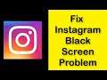 How To Fix Instagram App Black Screen Problem Android & Ios
