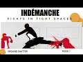 ★INDÉMANCHE #07★ Fights in Tight Spaces [FR][GAMEPLAY](Découverte)