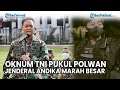 🔴 Jenderal Andika Perkasa Marah Besar! Oknum TNI Diduga Pukul Polwan, Bripda Tazkia Nabila Trending!