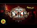 Let's play Path of Exile | Part 27 | Online RPG | Dark Fantasy Gameplay | PoE Ultimatum